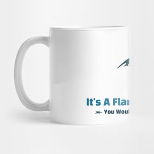 It's A Flamingos Thing - funny design Mug